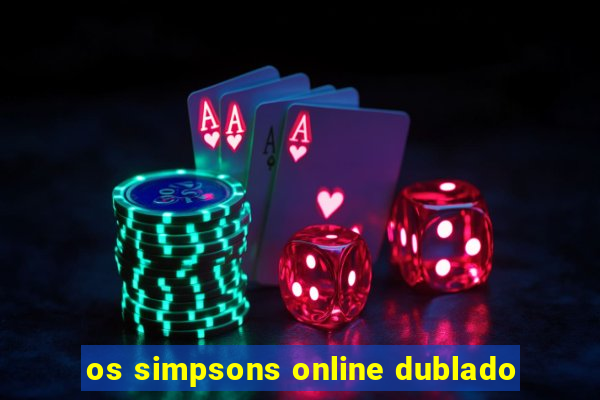 os simpsons online dublado